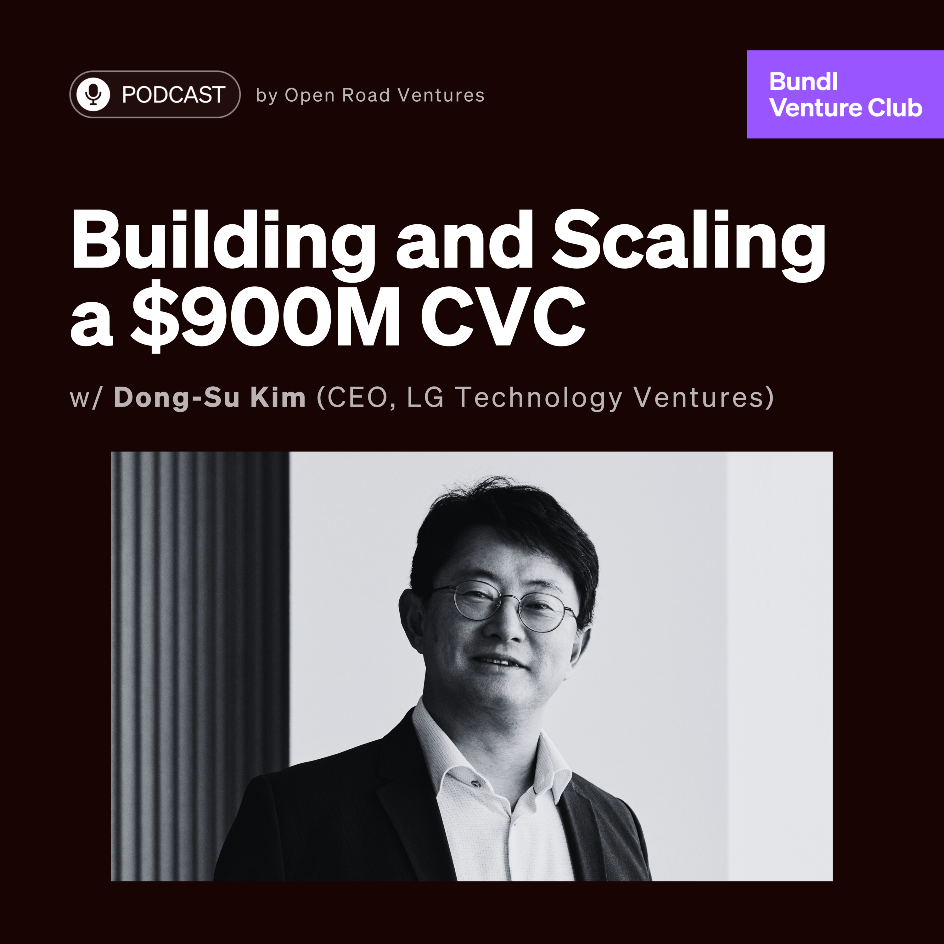 #9 - Building and Scaling a $900M CVC w/ Dong-Su Kim (CEO of LG Tech Ventures)