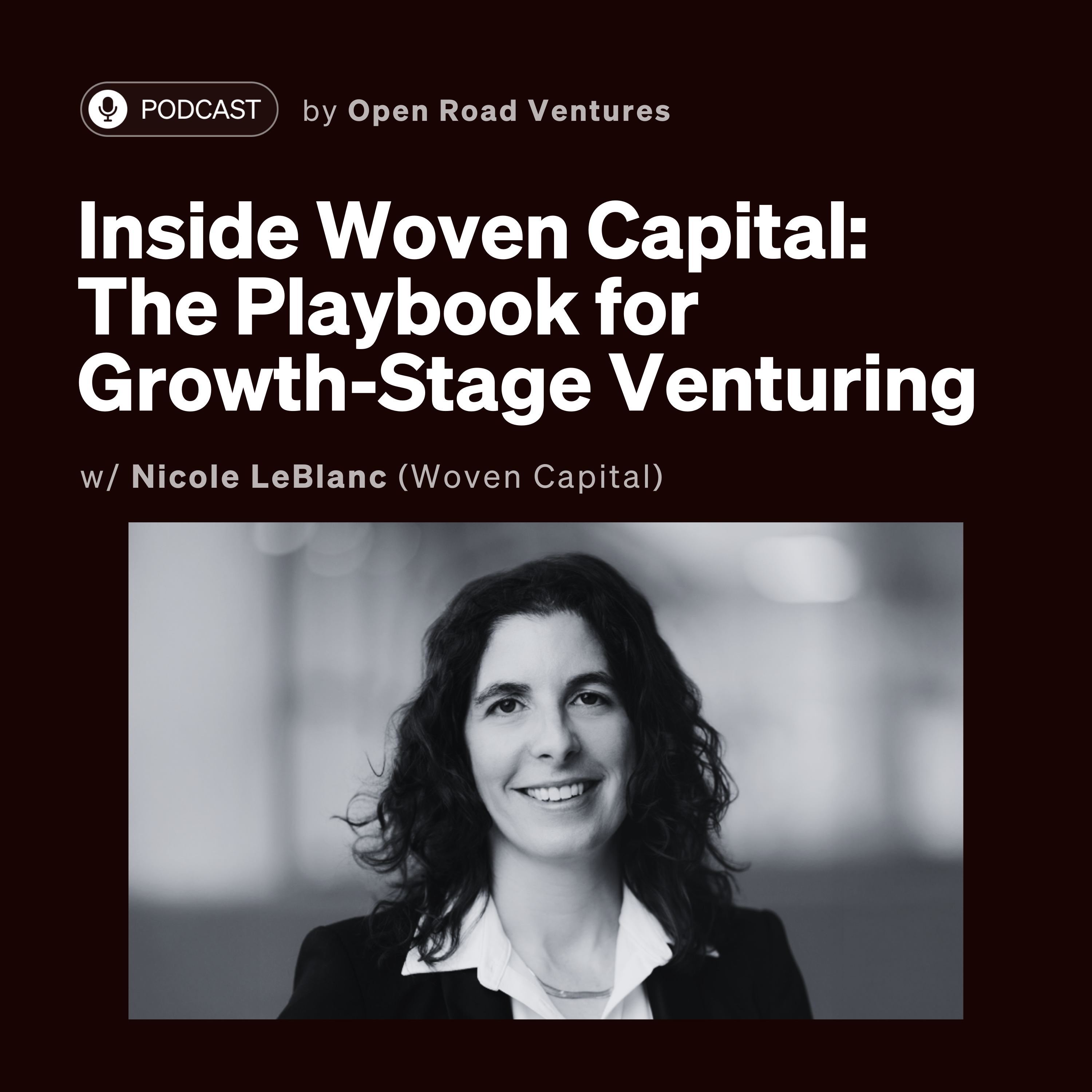 #17 - Inside Woven Capital: The Playbook for Growth-Stage Venturing w/ Nicole LeBlanc (Woven Capital)